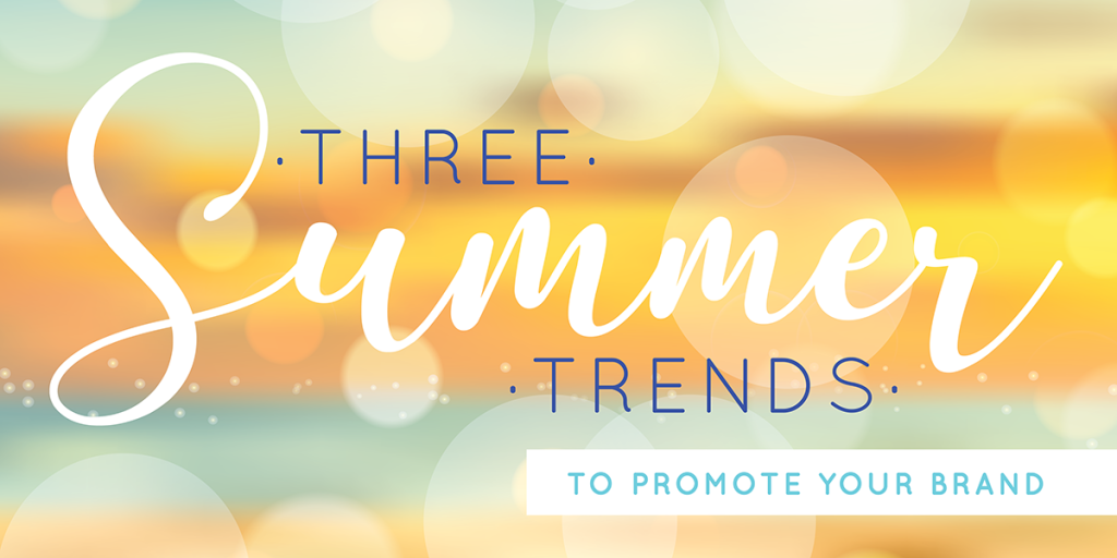 Three summer promotional trends